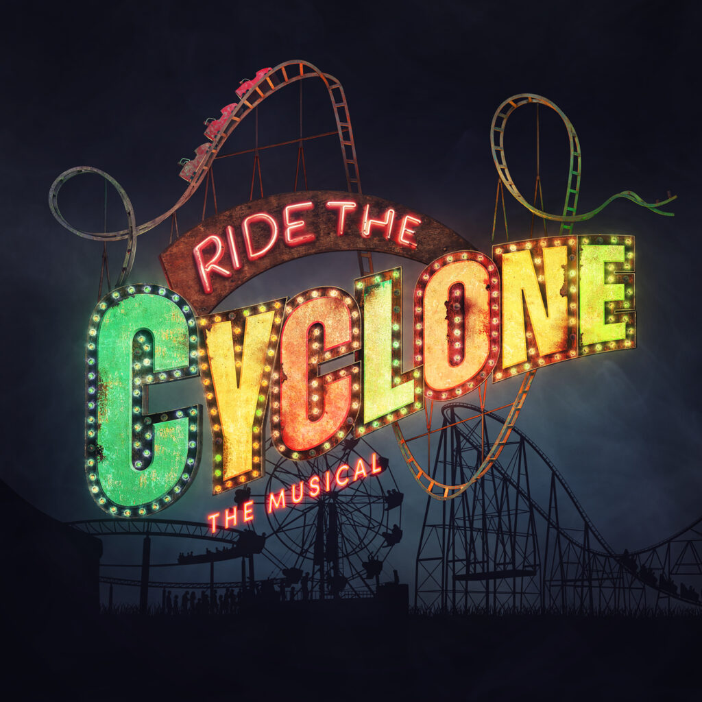 RIDE THE CYCLONE – THE MUSICAL – UK PREMIERE ANNOUNCED – SOUTHWARK PLAYHOUSE ELEPHANT – NOVEMBER 2025
