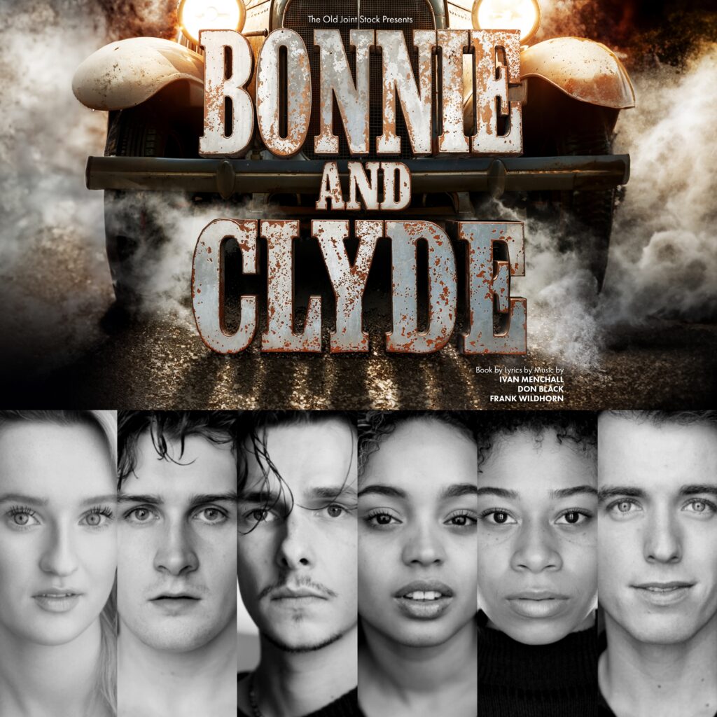 INDIA LILY COOPER, SAMUEL MURRAY, KILLIAN THOMAS LEFEVRE, FAYE CAMPBELL, HANNAH VICTORIA, DAVIS WEAVER & MORE ANNOUNCED FOR OLD JOINT STOCK REVIVAL OF BONNIE AND CLYDE – THE MUSICAL