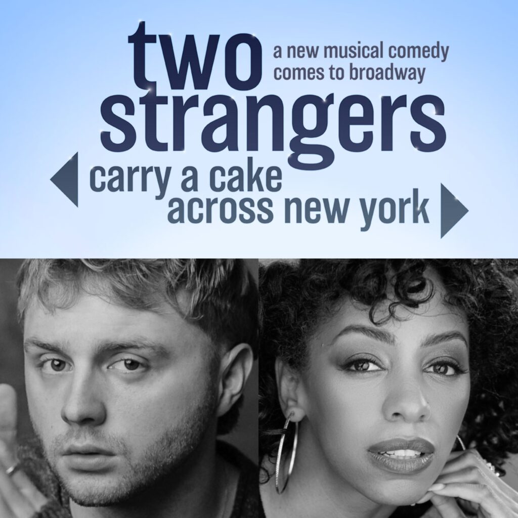 TWO STRANGERS (CARRY A CAKE ACROSS NEW YORK) – BROADWAY TRANSFER ANNOUNCED – LONGACRE THEATRE – NOVEMBER 2025