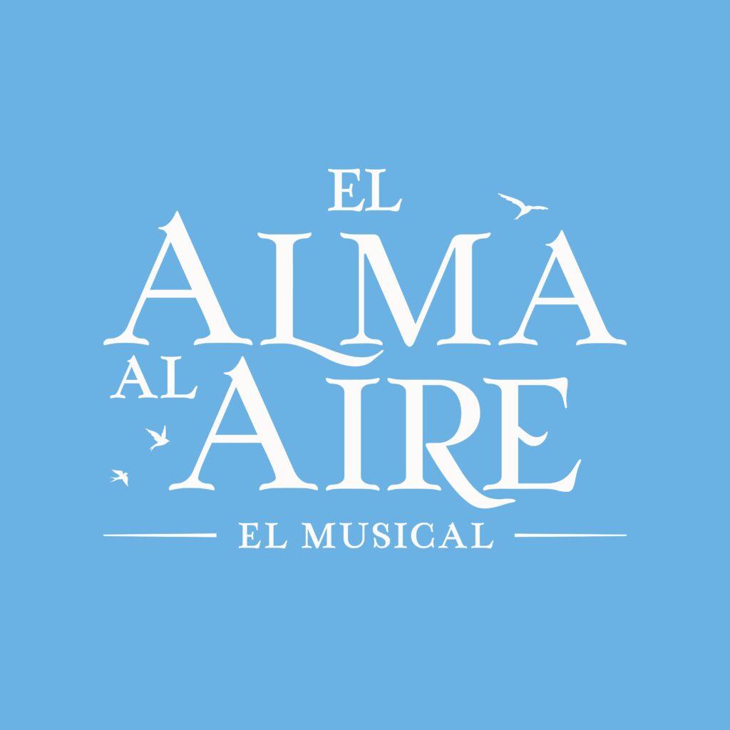 EL ALMA AL AIRE – EL MUSICAL – WORLD PREMIERE ANNOUNCED