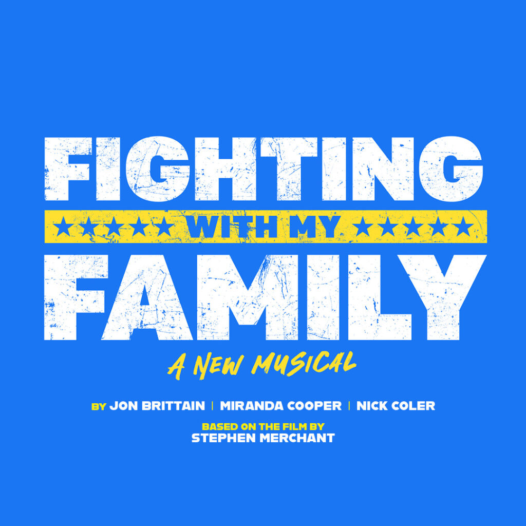 FIGHTING WITH MY FAMILY – STAGE MUSICAL ADAPTATION ANNOUNCED