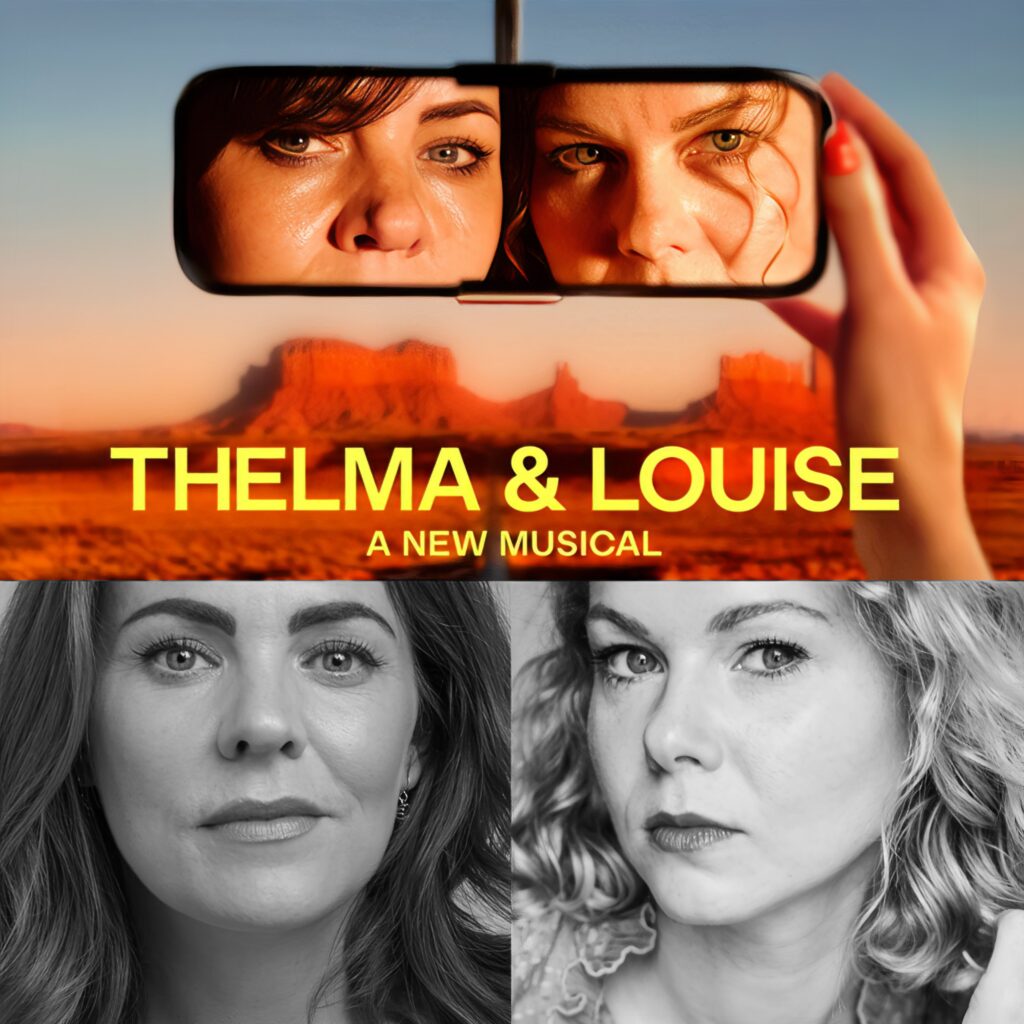 THELMA & LOUISE – A NEW MUSICAL – WORLD PREMIERE ANNOUNCED