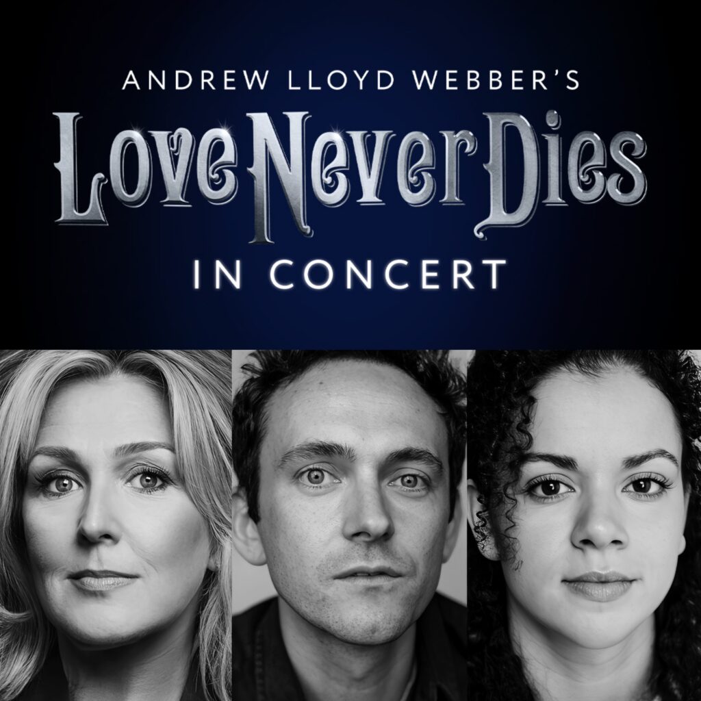LOVE NEVER DIES – IN CONCERT – CAST UPDATE ANNOUNCED