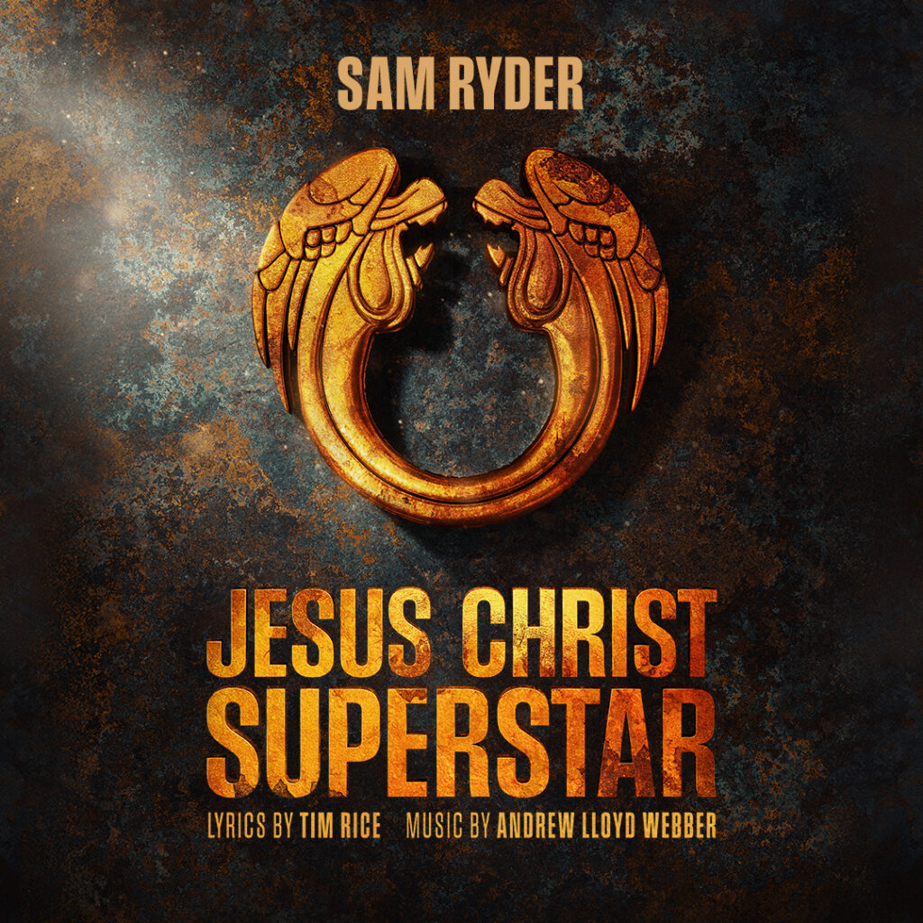 JESUS CHRIST SUPERSTAR – UK TOUR ANNOUNCED – STARRING SAM RYDER
