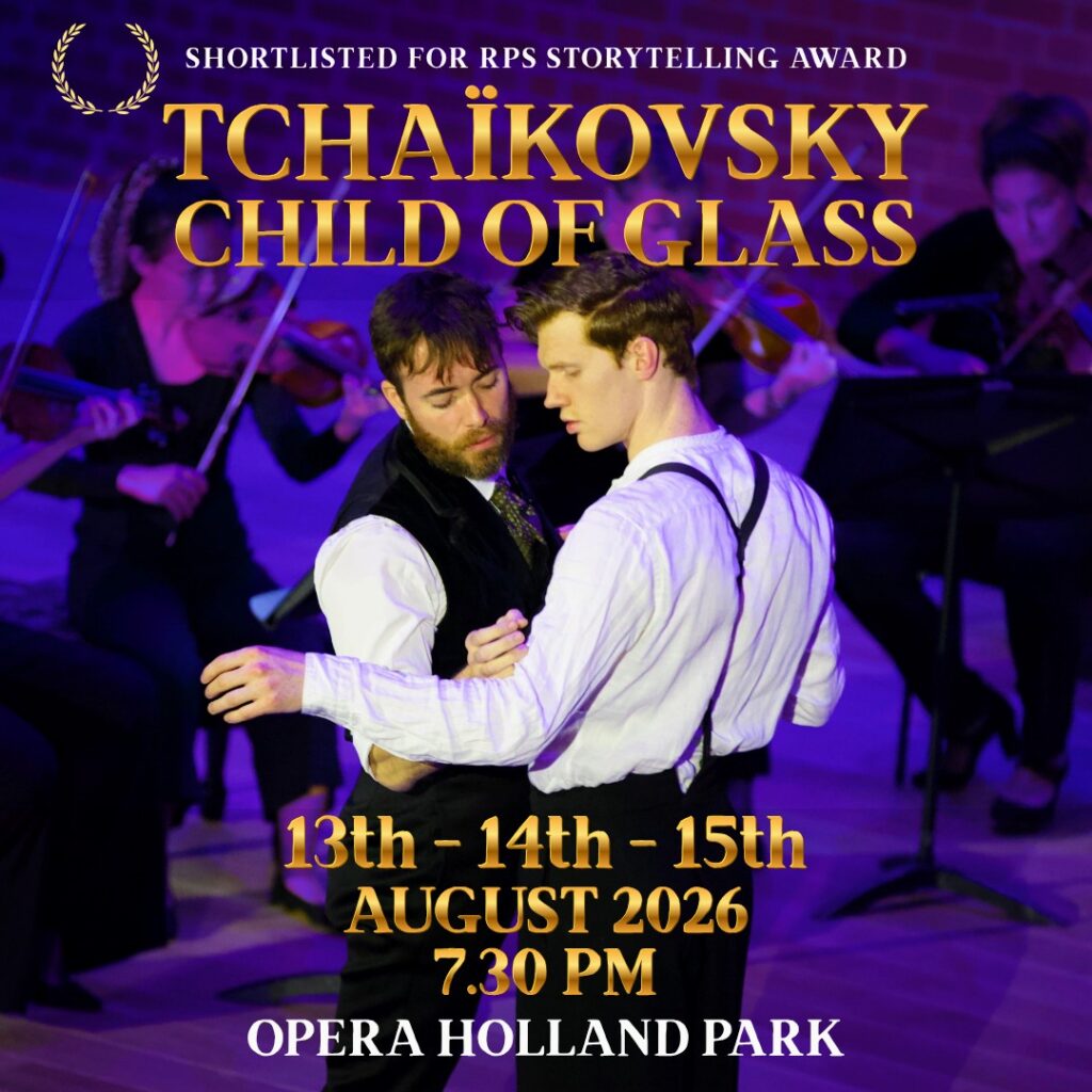 TCHAIKOVSKY – CHILD OF GLASS – UK PREMIERE ANNOUNCED