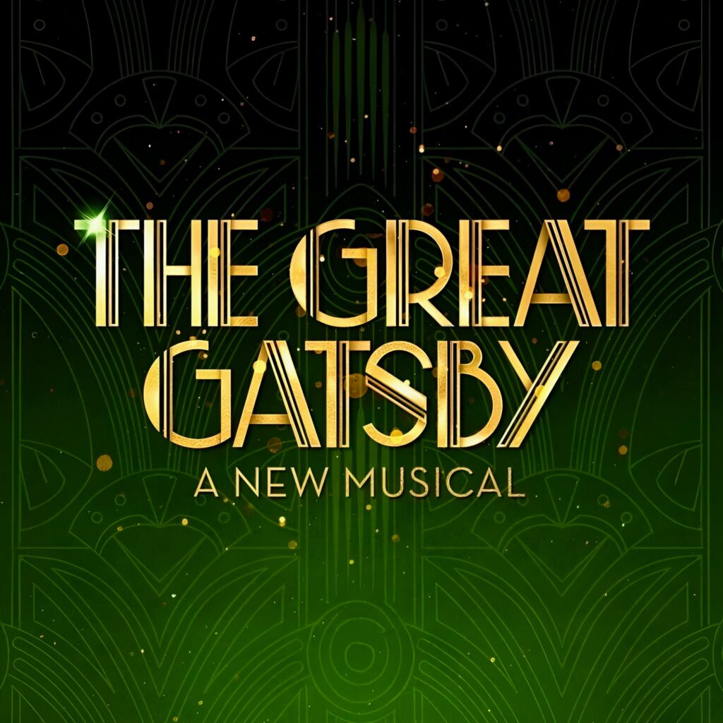 RUMOUR – THE GREAT GATSBY – A NEW MUSICAL – WEST END RETURN PLANNED