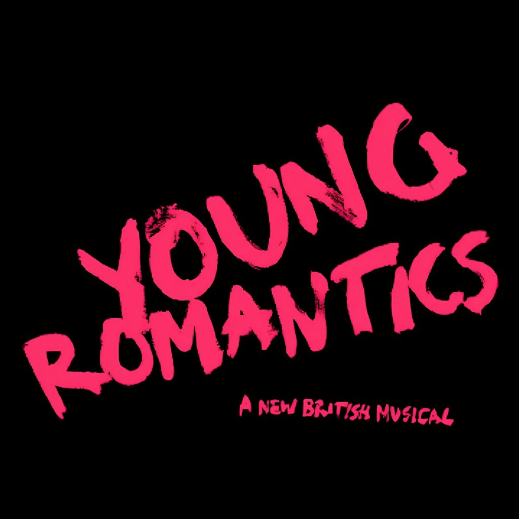YOUNG ROMANTICS – A NEW MUSICAL ANNOUNCED – SONGS BY BASTILLE’S DAN SMITH