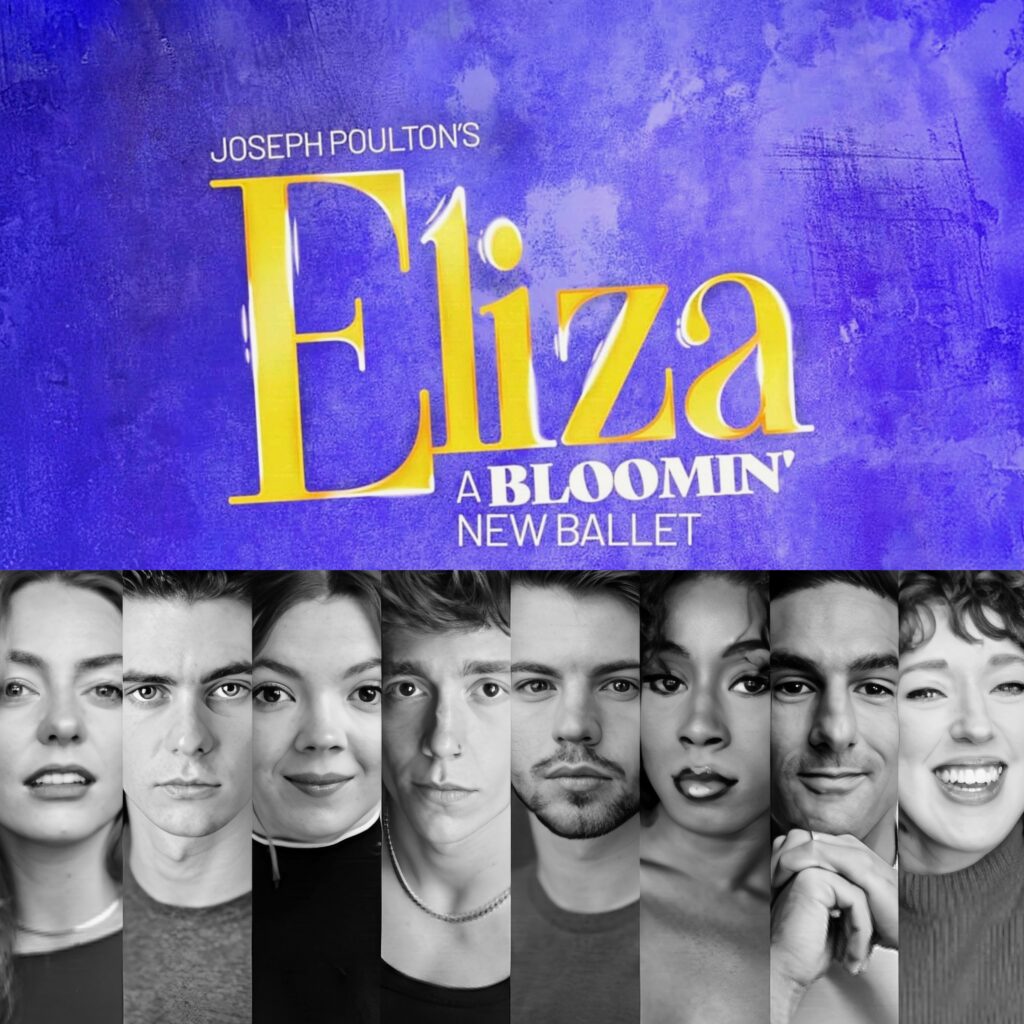 ELIZA – A BLOOMIN’ NEW BALLET – NEW LONDON WORKSHOP – CAST ANNOUNCEMENT