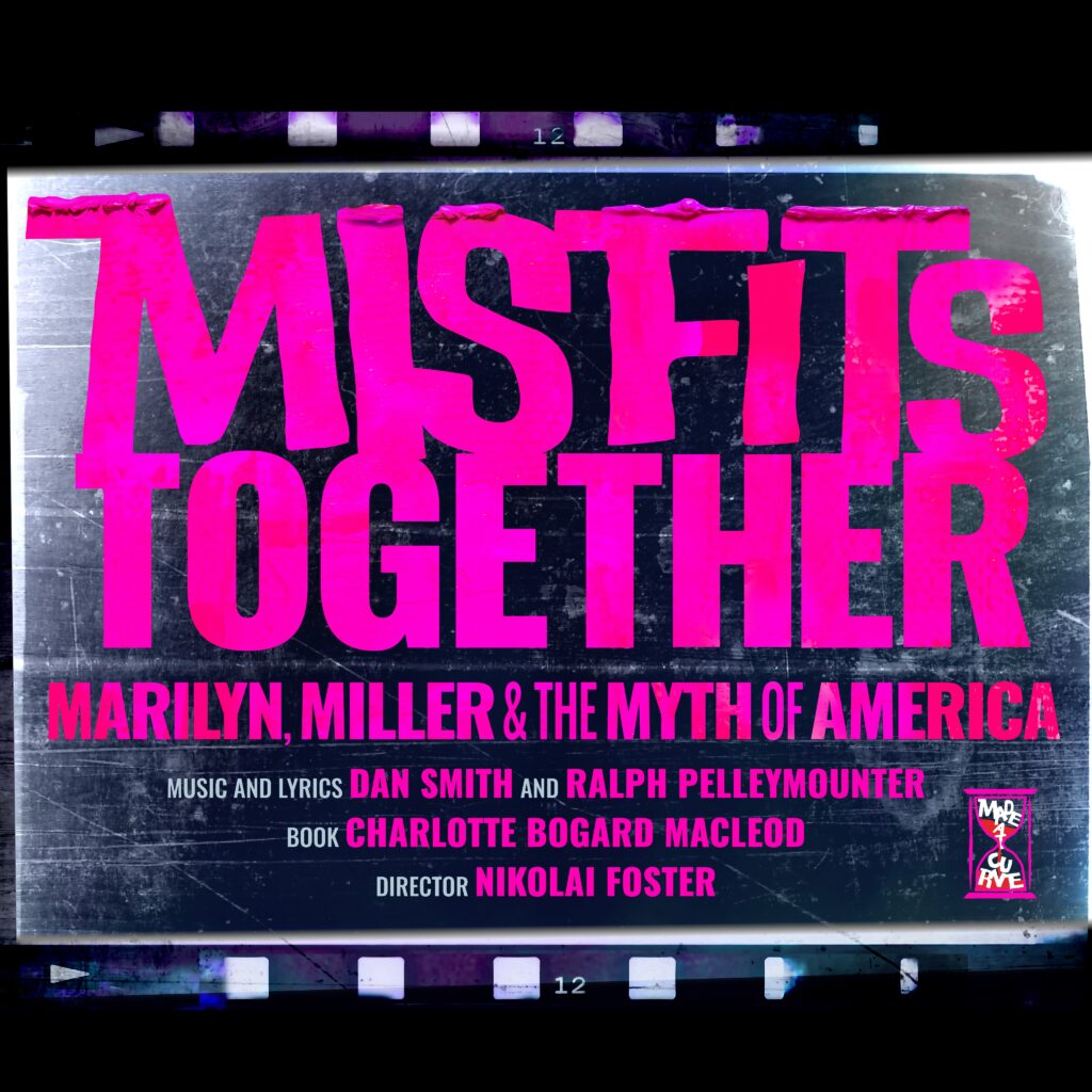 MISFITS TOGETHER – A NEW MUSICAL – WORLD PREMIERE ANNOUNCED
